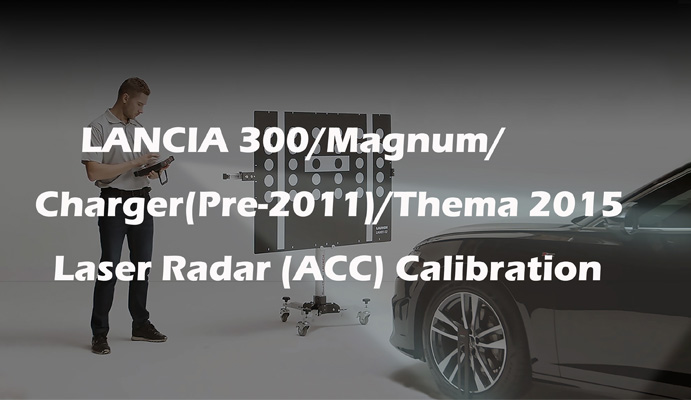 LANCIA 300/Magnum/Charger(Pre-2011)/Thema 2015  Laser Radar (ACC) Calibration