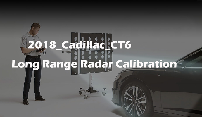 2018_Cadillac_CT6 Long Range Radar Calibration