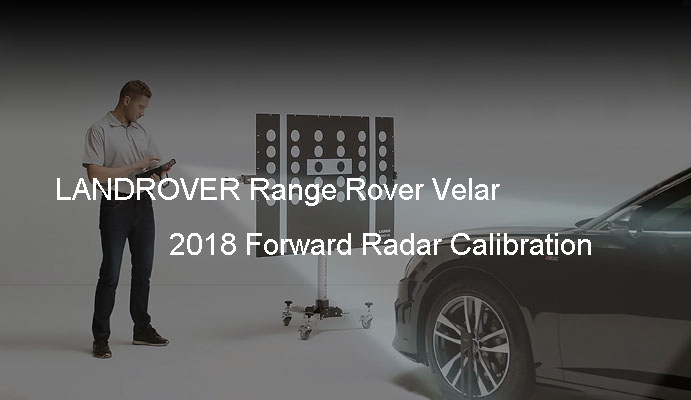 LANDROVER Range Rover Velar 2018 Forward Radar Calibration