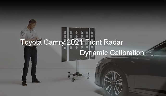 Toyota Camry 2021 Front Radar Dynamic Calibration