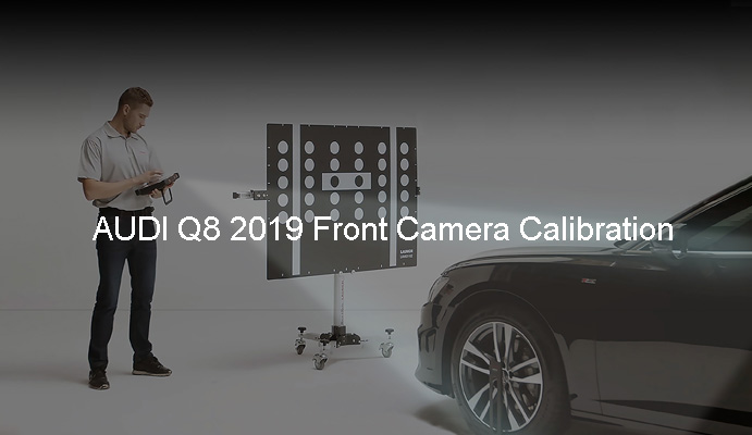 AUDI Q8 2019 Front Camera Calibration