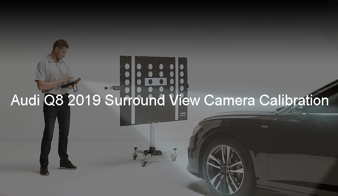 Audi Q8 2019 Surround View Camera Calibration